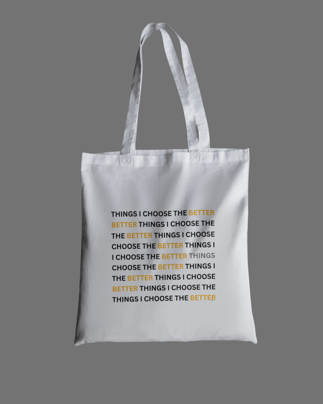 I Choose the Better Things Tote Bag