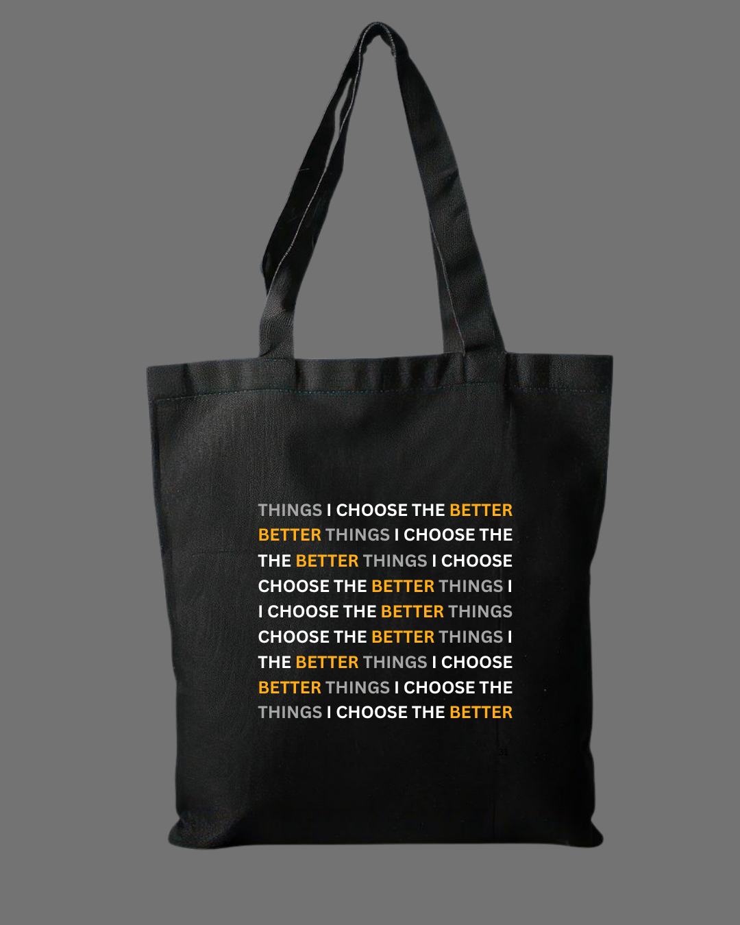 I Choose the Better Things Tote Bag